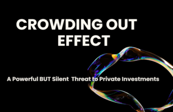 Crowding out effect is a threat to private investments